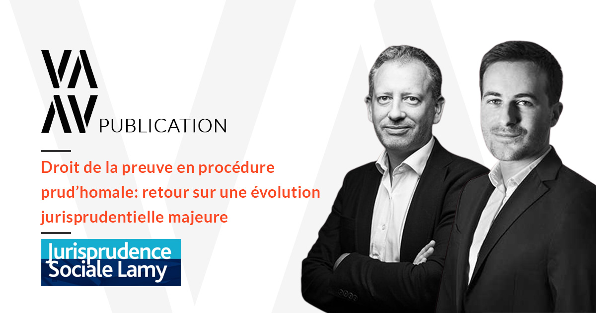 Droit de la preuve en procédure prud'homale : retour sur une évolution jurisprudentielle majeure, une publication LAMY Revue