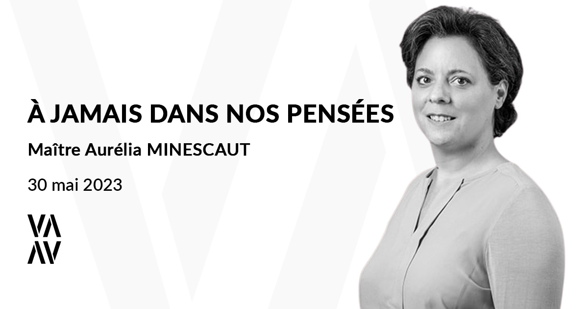 Maître Aurélia MINESCAUT: À jamais dans nos pensées