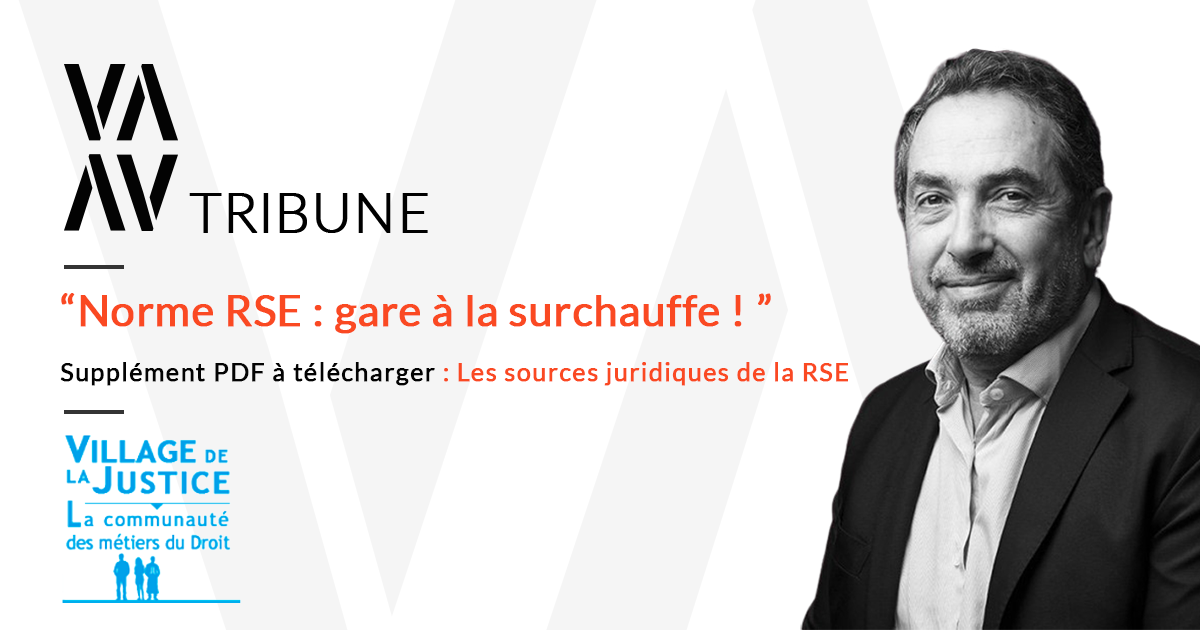 " Norme RSE, Gare à la surchauffe ! "  &      INFOGRAPHIE : Les 40 sources juridiques de la RSE (téléchargement)