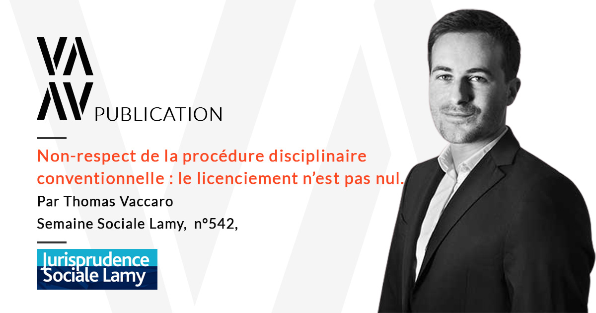 « Non-respect de la procédure disciplinaire conventionnelle : le licenciement n’est pas nul » une publication Semaine Sociale Lamy